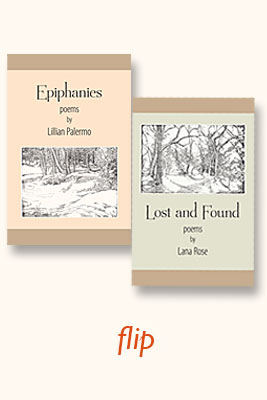 Epiphanies Poems by Lillian Palermo Lost and Found Poems by Lana Rose